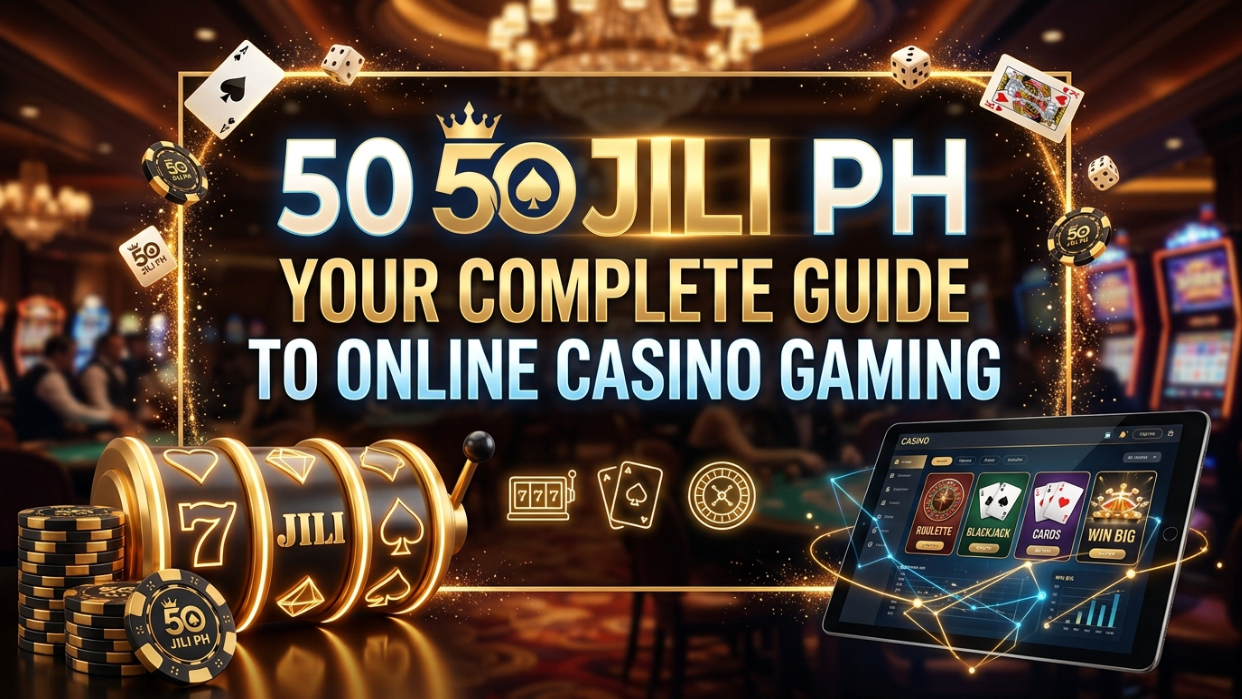 50 jili ph: Your Complete Guide to Online Casino Gaming